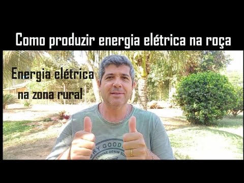 5 maneiras de ter energia elétrica na zona rural | Como produzir sua própria energia elétrica #sítio
