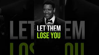 Let them lose you #denzelwashington #motiationalspeech #motivation #inspiration