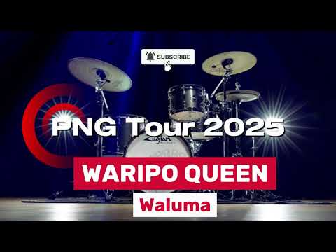Waripo Queen - Waluma (2025 PNG Latest Music)