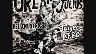 Orlando Julius with the Heliocentrics - Omo Oba Blues