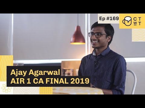 CTwT E169 - CA Final 2019 Topper CA Ajay Agarwal AIR 1