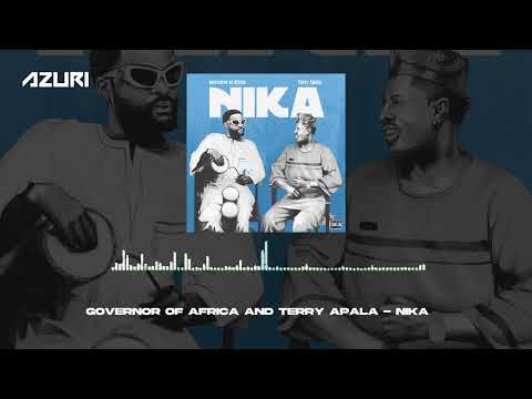 Governor Of Africa & Terry Apala - Nika (Official Audio)