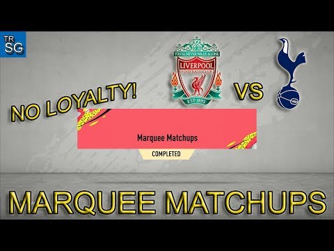 FIFA 20 - MARQUEE MATCHUPS LIVERPOOL vs SPURS WITH NO LOYALTY!