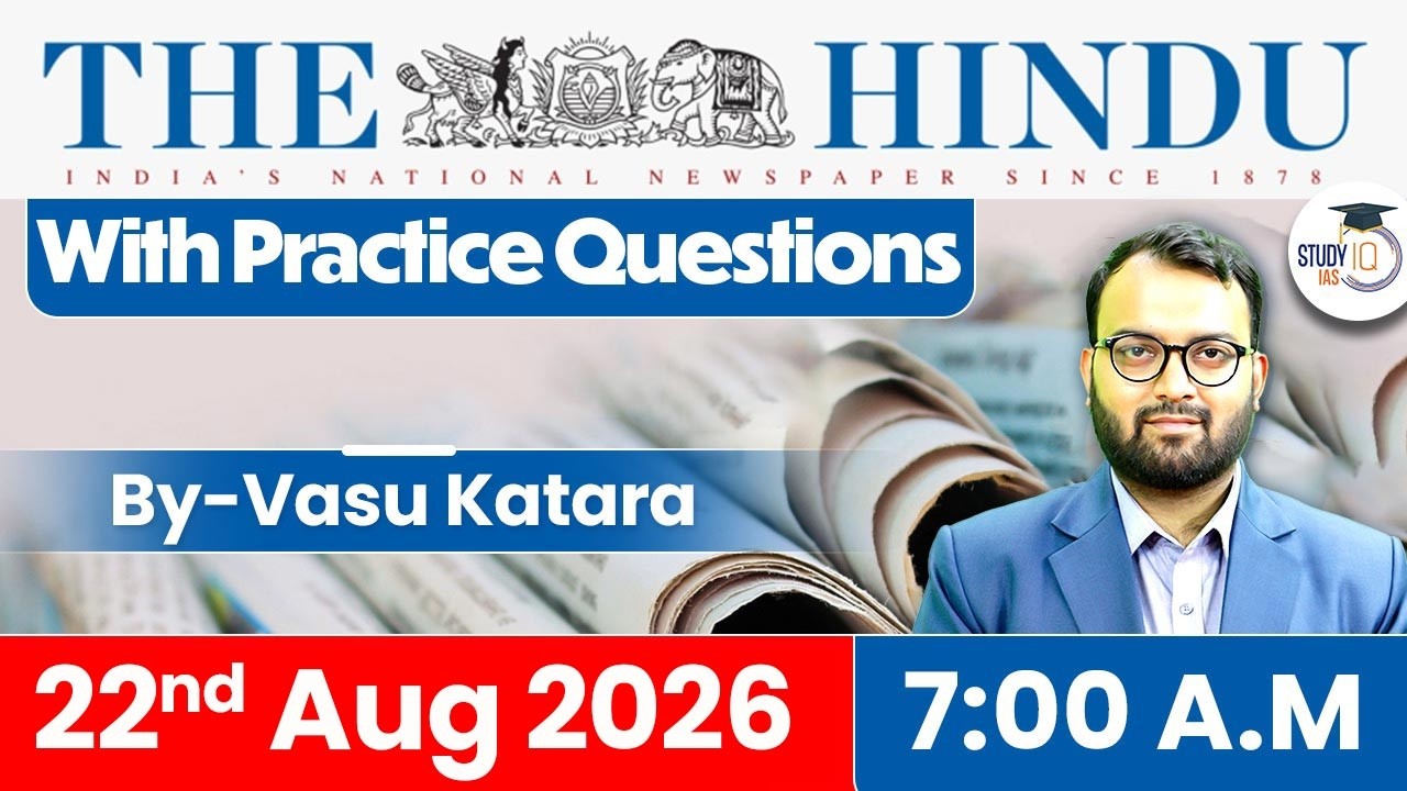 The Hindu Newspaper Analysis | 22ND August 2026 | UPSC Current Affairs | Editorial