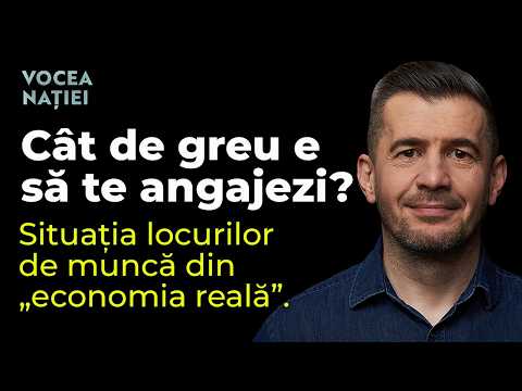 Cât de greu e să te angajezi? Situația locurilor de muncă din „economia reală”. Vocea Nației #307