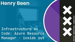 Henry Been - Infrastructure as Code: Azure Resource Manager Inside Out