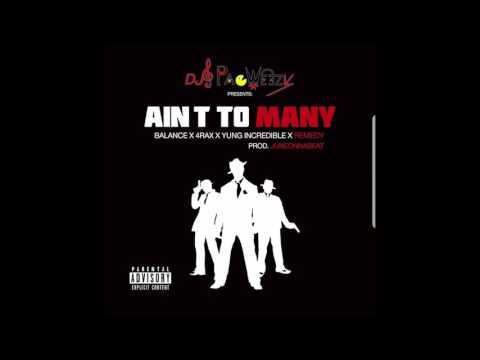 DJ PACWEEZY "AINT TOO MANY" FT. BALANCE, REMEDY, 4RAX, YUNG INCRDIBLE