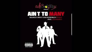 DJ PACWEEZY "AINT TOO MANY" FT. BALANCE, REMEDY, 4RAX, YUNG INCRDIBLE