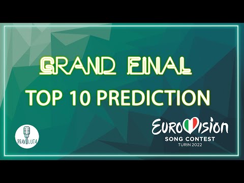 Grand Final Top 10 Prediction | Eurovision 2022