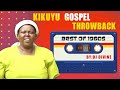 1994 Kikuyu Gospel Old School Songs Video Mix Best Of 1980s 1990s Dj DIVINE