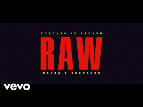 Toronto Is Broken - Raw (feat. REEBZ & Sebotage) [Official Music Video]