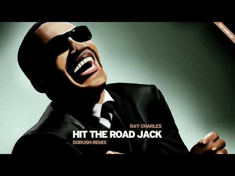 Ray Charles - Hit The Road Jack (Dorush Remix)