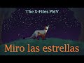 Miro Las Estrellas The X Files PMV