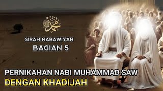 Download lagu Kisah Nabi Muhammad SAW | Pernikahan Dengan Khadijah | Sirah Nabawiyah eps.05 mp3