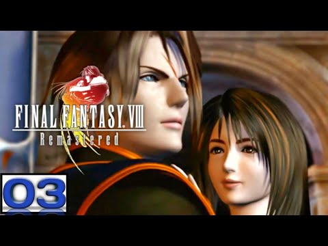You're the Best Looking Guy | Final Fantasy 8 Remastered | pt.03 | Platinum Playthrough | PS4 Pro