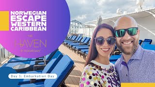 Embarkation Day is the best! | Day 1 | Norwegian Escape | The Haven | November 2025
