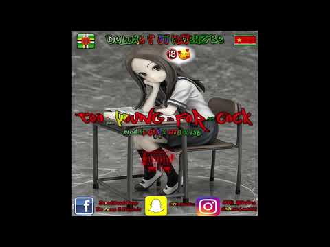 DeLuxe F & Haterz'Be - Too Young For Cock (Prod By. HTB, GSS & LSBeats)
