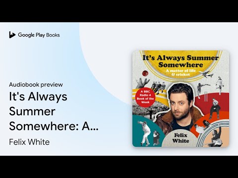 It's Always Summer Somewhere: A Matter of Life… by Felix White · Audiobook preview