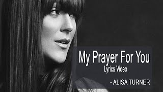 My Prayer For You (Lyric Video) - Alisa Turner