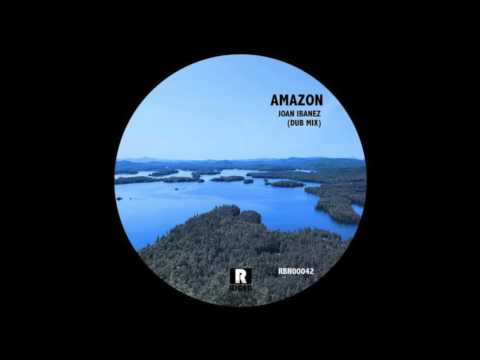 Joan Ibanez - Amazon Dub (original mix)
