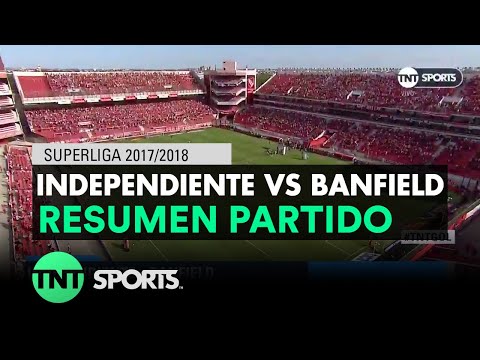 Resumen de Independiente vs Banfield | Fecha 17 - Superliga Argentina 2017/2018
