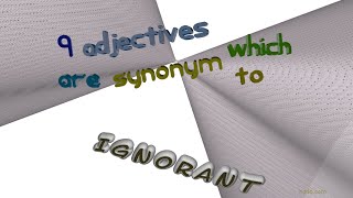 ignorant - 9 adjectives with the meaning of ignorant (sentence examples)