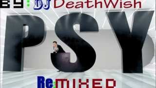 Dj DeathWish-Gangnam Style (RE:MIX)