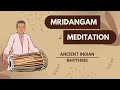 Relaxing Mridangam Music Stress Relief Meditation Positive Energy Classical Music