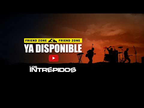Los Intrépidos - FriendZone (Video Oficial)