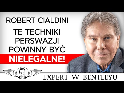 Jak przekonać każdego do wszystkiego? Naukowa perswazja. dr Robert Cialdini [Expert w Bentleyu]