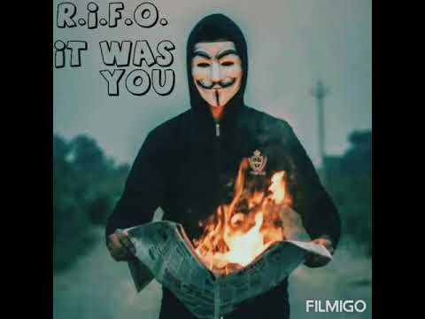 R.I.F.O. - It Was You