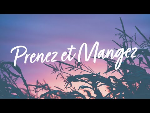 Prenez et mangez • Chant de l'Emmanuel