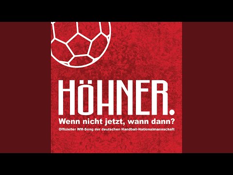 Wenn nicht jetzt, wann dann? (Weltmeister Version)