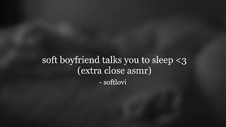 Download lagu soft boyfriend talks you to sleep in your ear ♡ | [ASMR] [Sleep Aid] [Soft Talking] [Cozy] mp3