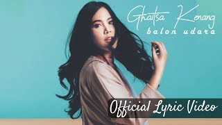 Ghaitsa Kenang - Balon Udara (Official Lyric Video)