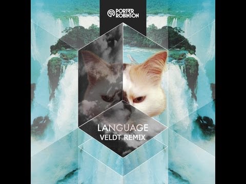 Porter Robinson - Language (Veldt Remix)