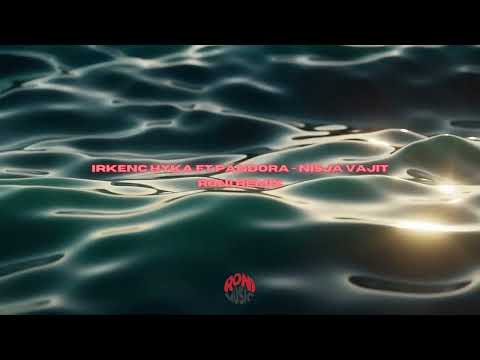 Irkenc Hyka ft Pandora - Nisja Vajit (Roni Remix)
