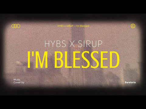 I’m Blessed – HYBS x Sirup (Jazz Version)