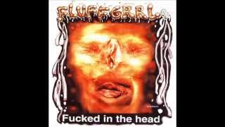 Fluff Grrl   Fucked in the Head   Full Album