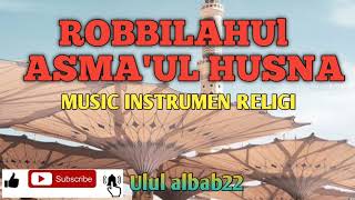 Download lagu ROBBILAHUL ASMA'UL HUSNA||INSTRUMEN RELIGI BIKIN HATI TENANG&ADEM mp3