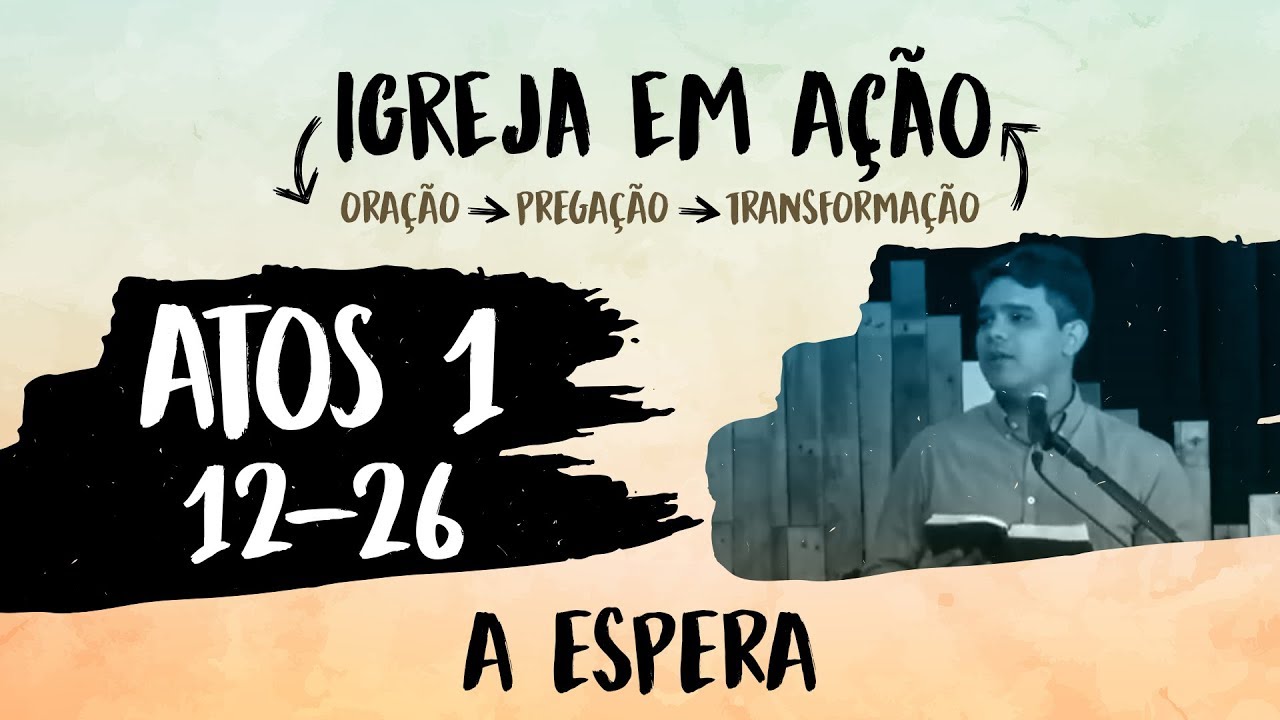A Espera - Atos 1:12-26 | Rennan Dias