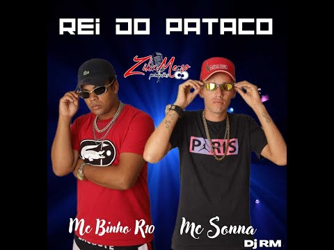 Mc Sonna ft. Mc Binho R10 - Rei do Pataco (DJ RM)