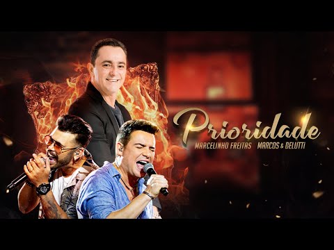 Marcelinho Freitas Feat. Marcos & Belutti - Prioridade