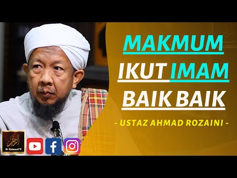 Ustaz Ahmad Rozaini - MAKMUM IKUT IMAM BAIK BAIK