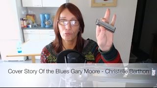 Cover Story Of the Blues Gary Moore - Christelle Berthon (Dannecker harmonica in C)