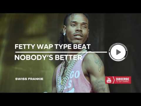 Fetty Wap x Tyga x Kid Ink Type Beat - Nobody's Better | Prod. By Swiss Frankie