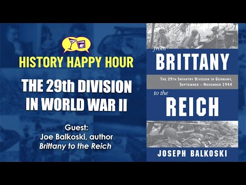 HHH: Episode 112: The 29th Division in World War II