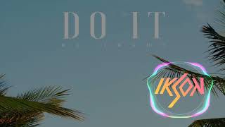 Download lagu Do It - IKSON mp3