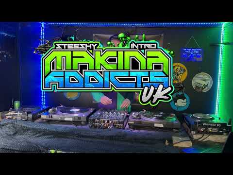 MAKINA ADDICTS UK IN THE MIXX JUNE 2025 DJ STEESHY & DJ INTRO