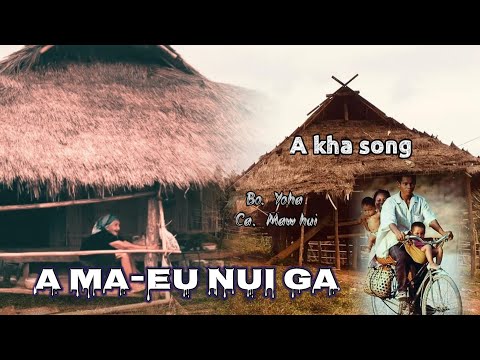 A kha song  A ma nui ga  (Bo Yoha Ca  Maw hui)
